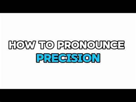 Pronounce thereat with Precision .